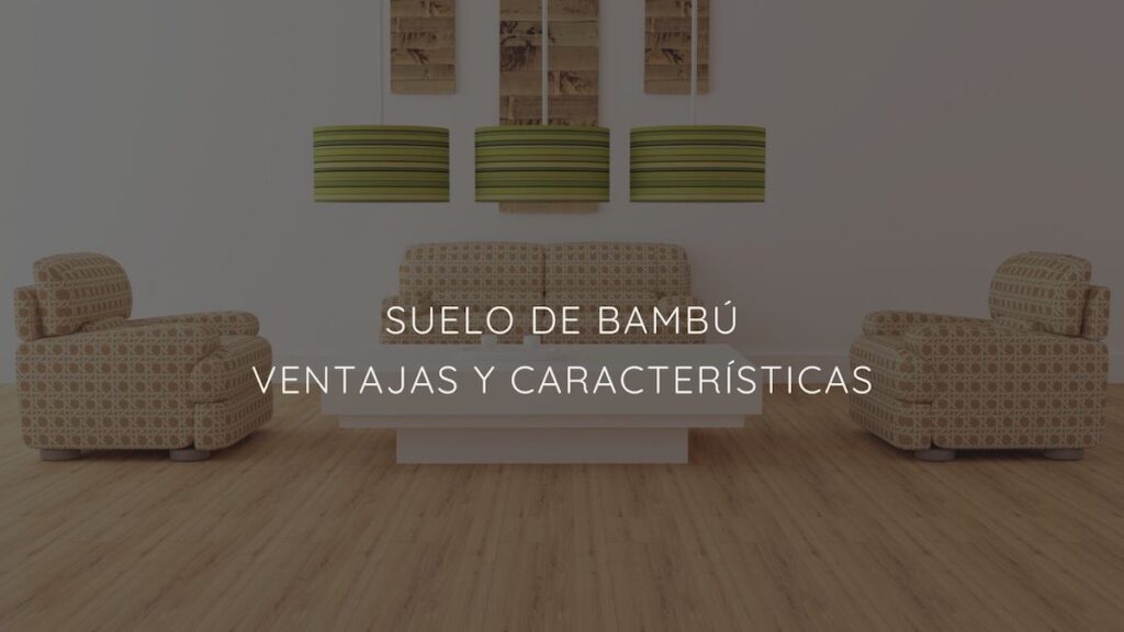 Bamboo parquet, advantages and characteristics