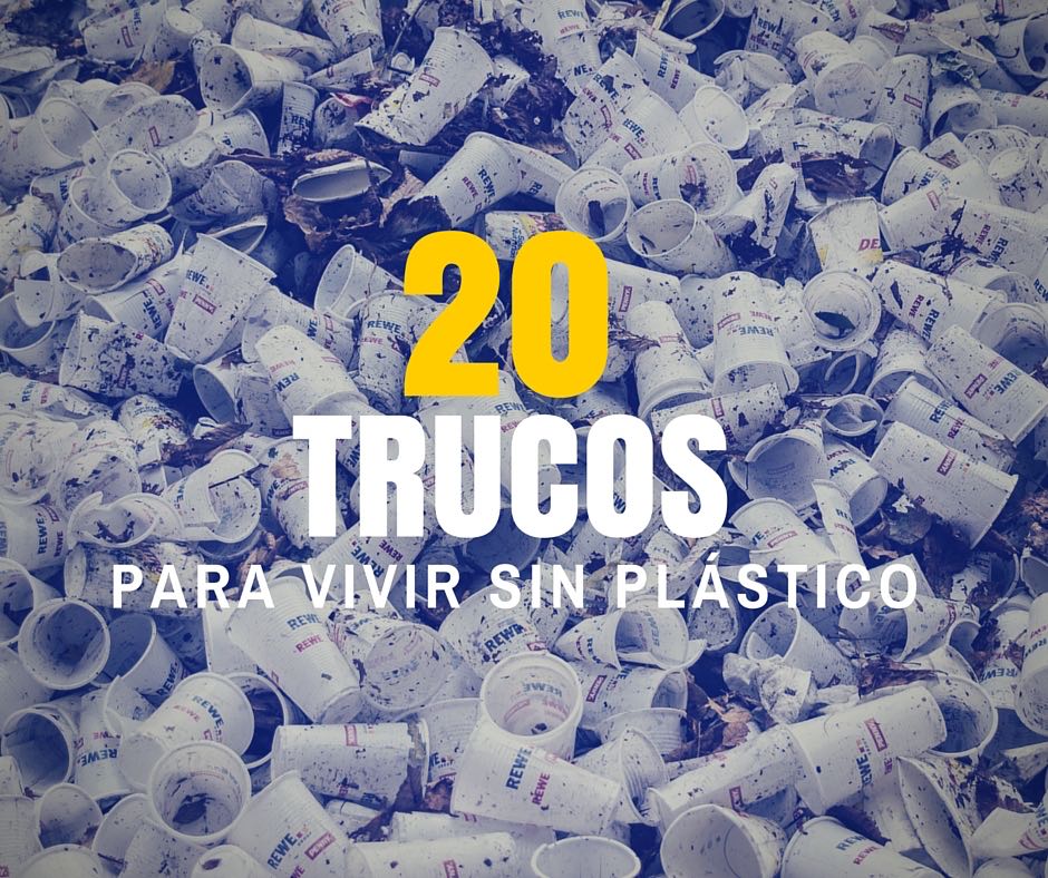 20 consejos para reducir el consumo de plástico